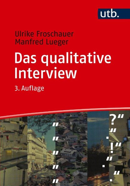 Das qualitative Interview, Ulrike Froschauer ; Manfred Lueger - Paperback - 9783825263478