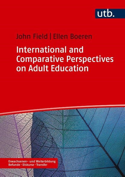International and Comparative Perspectives on Adult Education, John Field ; Ellen Boeren - Paperback - 9783825264024