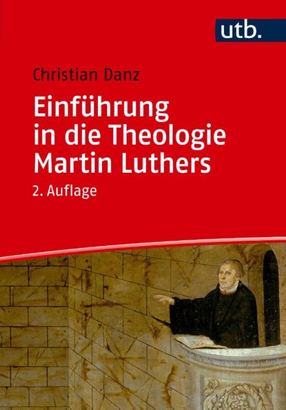 Einführung in die Theologie Martin Luthers, Christian Danz - Paperback - 9783825264079
