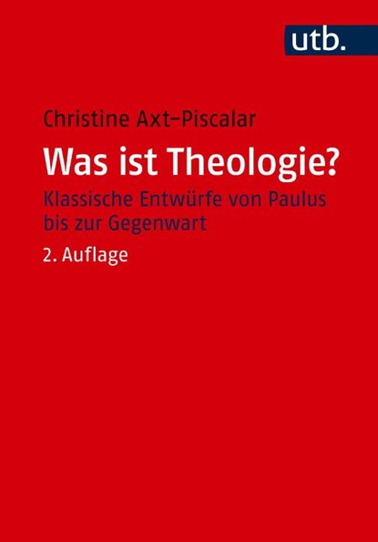 Was ist Theologie?, Christine Axt-Piscalar - Paperback - 9783825264390