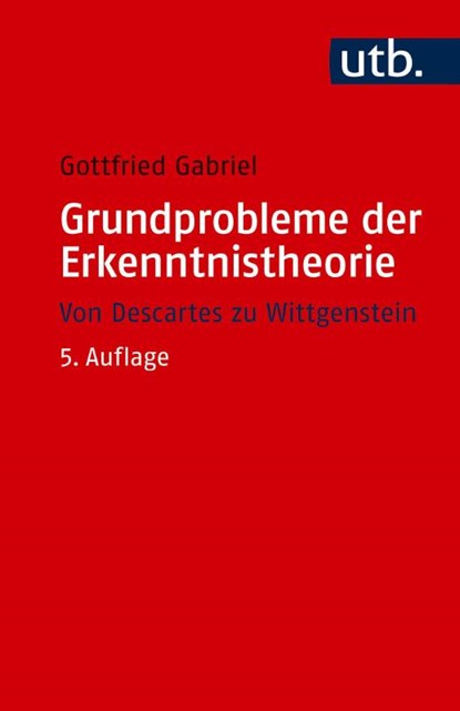 Grundprobleme der Erkenntnistheorie, Gottfried Gabriel - Paperback - 9783825265045