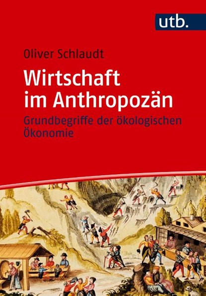 Wirtschaft im Anthropozän, Oliver Schlaudt - Paperback - 9783825265175