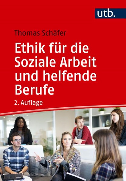 Ethik für die Soziale Arbeit und helfende Berufe, Thomas Schäfer - Paperback - 9783825265793