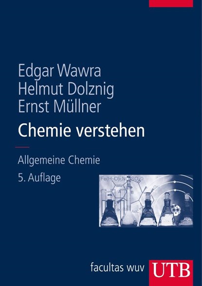 Chemie verstehen, Edgar Wawra ; Helmut Dolznig ; Ernst Müllner - Paperback - 9783825282059