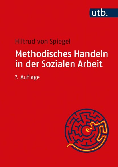 Methodisches Handeln in der Sozialen Arbeit, Hiltrud von Spiegel - Paperback - 9783825287986