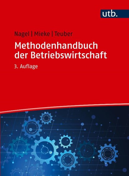 Methodenhandbuch der Betriebswirtschaft, Michael Nagel ; Christian Mieke ; Stephan Teuber - Paperback - 9783825288402