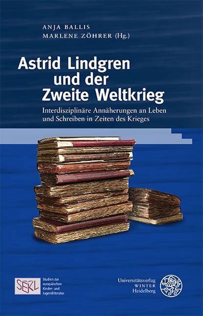 Astrid Lindgren und der Zweite Weltkrieg, Anja Ballis ; Marlene Zöhrer - Gebonden - 9783825349202