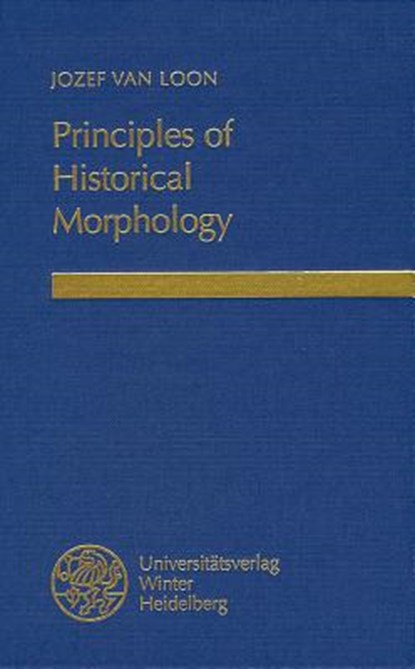 Principles of Historical Morphology, VAN LOON,  Jozef - Gebonden - 9783825350253