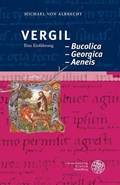 Vergil: Bucolica - Georgica - Aeneis | Michael von Albrecht | 