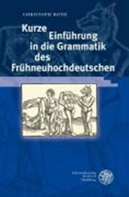 Kurze Einführung in die Grammatik des Frühneuhochdeutschen, Christoph Roth - Paperback - 9783825353780