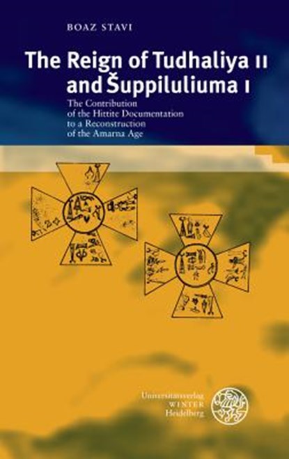Stavi, B: Reign of Tudhaliya II and suppiluliuma I, STAVI,  Boaz - Paperback - 9783825364427