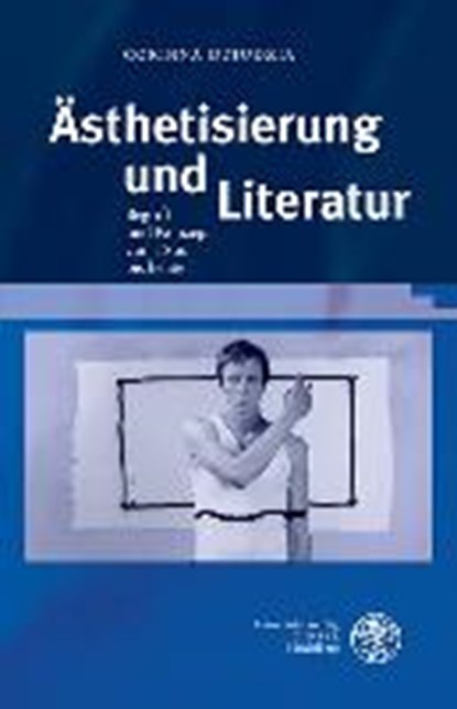 Ästhetisierung und Literatur, DZIUDZIA,  Corinna - Gebonden - 9783825365004
