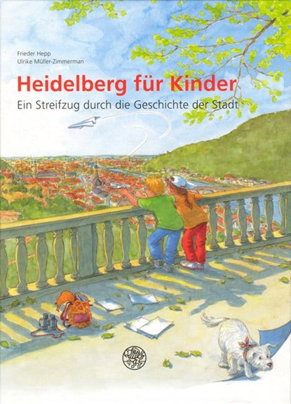 Heidelberg für Kinder, Frieder Hepp ;  Ulrike Müller-Zimmerman - Gebonden - 9783825370909