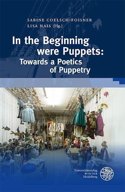 In the Beginning were Puppets: Towards a Poetics of Puppetry, Sabine Coelsch-Foisner ; Lisa Nais - Gebonden - 9783825395230