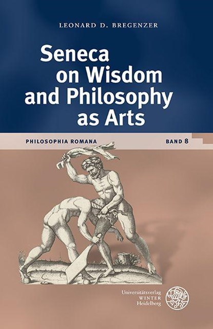 Seneca on Wisdom and Philosophy as Arts, Leonard Desiderius Bregenzer - Gebonden - 9783825396787