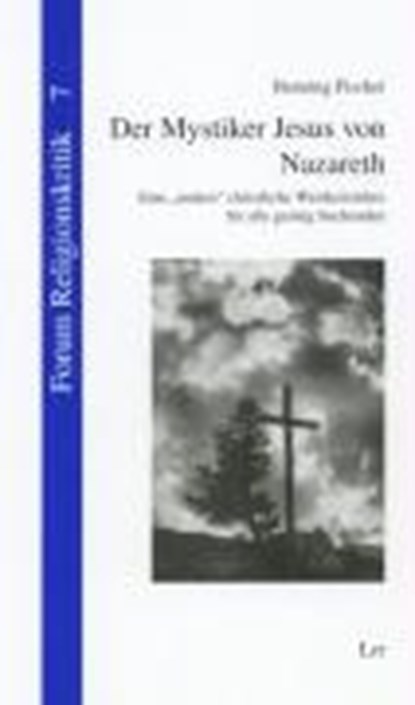 Der Mystiker Jesus von Nazareth, FISCHER,  Henning - Paperback - 9783825804213