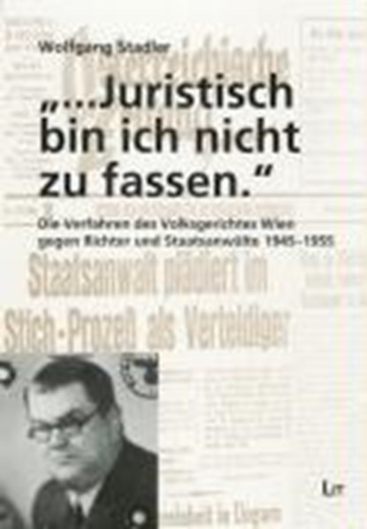 Stadler, W: Juristisch bin ich nicht zu fassen, STADLER,  Wolfgang - Paperback - 9783825898267