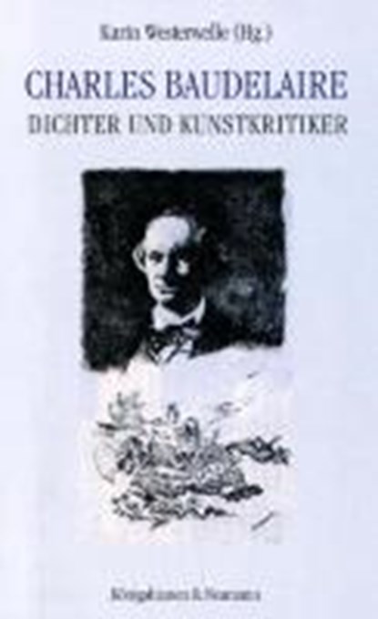 Charles Baudelaire Dichter und Kunstkritiker, WESTERWELLE,  Karin - Paperback - 9783826036026