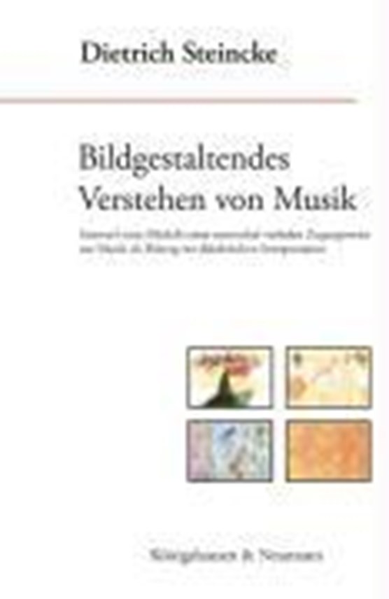 Steincke, D: Bildgestaltendes Verstehen von Musik