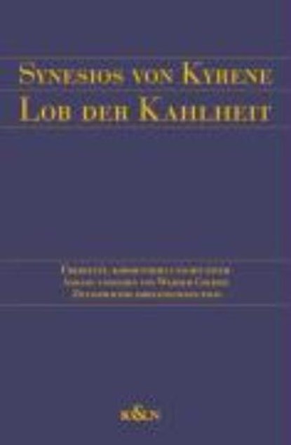 Lob der Kahlheit, SYNESIOS VON KYRENE ; GOLDER,  Werner - Paperback - 9783826037771