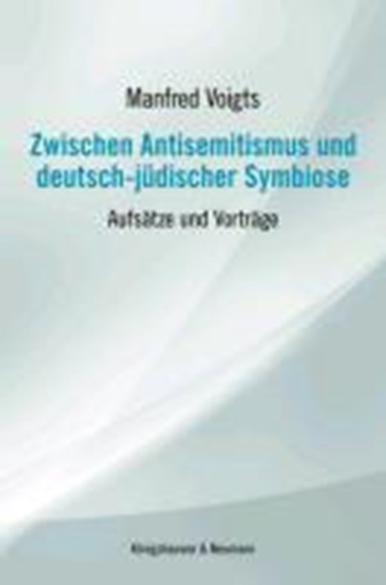 Zwischen Antisemitismus und deutsch-jüdischer Symbiose