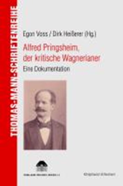 Alfred Pringsheim, der kritische Wagnerianer, VOSS,  Egon - Paperback - 9783826051401