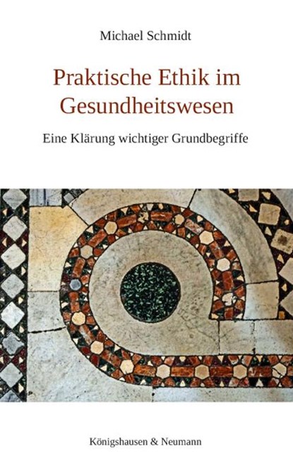 Praktische Ethik im Gesundheitswesen, Michael Schmidt - Paperback - 9783826065927