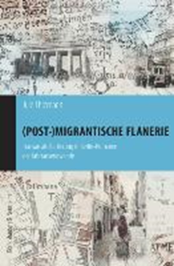 (Post-)migrantische Flanerie