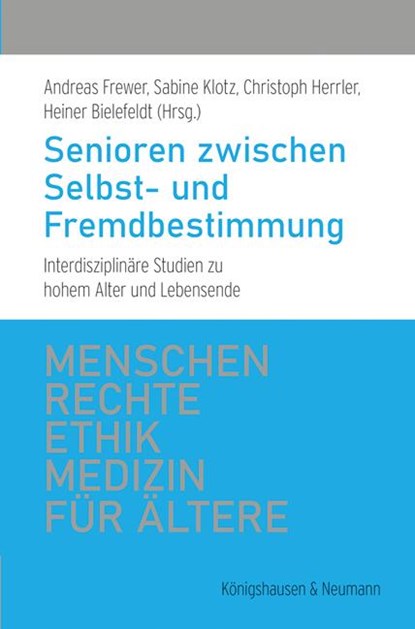 Senioren zwischen Selbst- und Fremdbestimmung, Andreas Frewer ; Sabine Klotz ; Christoph Herrler - Gebonden - 9783826073441