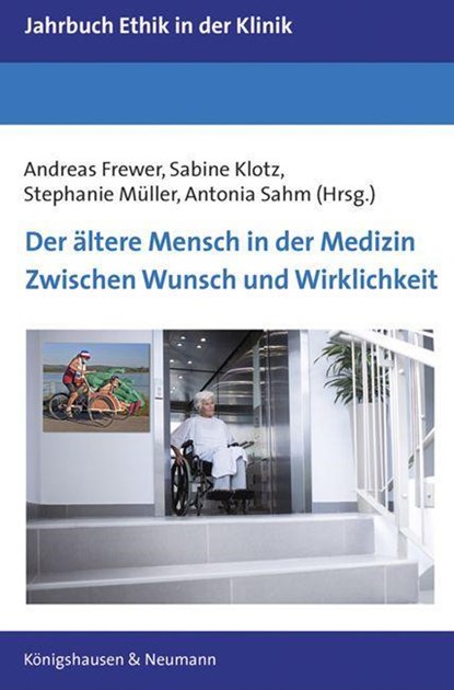 Der ältere Mensch in der Medizin, Andreas Frewer ; Sabine Klotz ; Stephanie Müller - Gebonden - 9783826074851