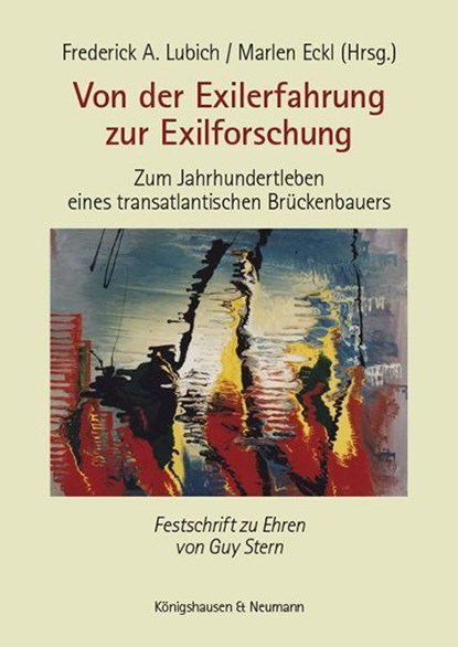 Von der Exilerfahrung zur Exilforschung, Frederick A. Lubich ;  Marlen Eckl - Paperback - 9783826075537