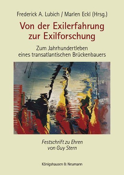 Von der Exilerfahrung zur Exilforschung, Frederick A. Lubich ; Marlen Eckl - Paperback - 9783826075537
