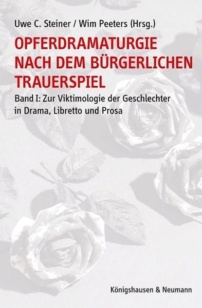 Opferdramaturgie nach dem bürgerlichen Trauerspiel, Uwe C. Steiner ; Wim Peeters - Paperback - 9783826076312