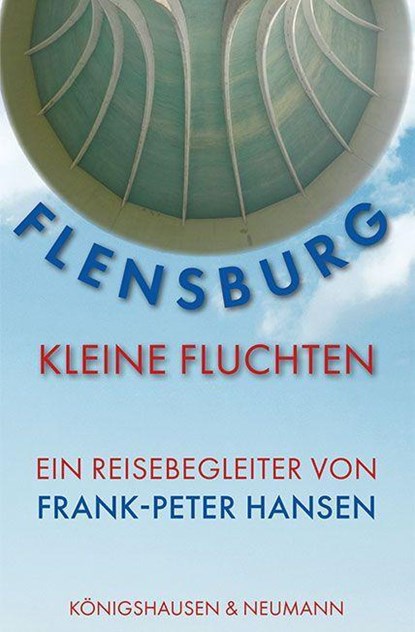 Flensburg -Kleine Fluchten, Frank-Peter Hansen - Paperback - 9783826077753