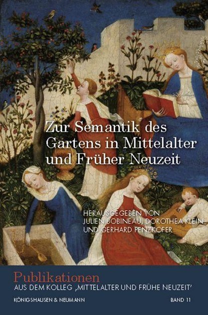 Zur Semantik des Gartens in Mittelalter und Früher Neuzeit, Julien Bobineau ; Dorothea Klein ; Gerhard Penzkofer - Paperback - 9783826078118