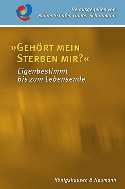 »Gehört mein Sterben mir?«, Rainer Schäfer ; Günter Schuhmann - Paperback - 9783826078132