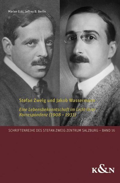 Stefan Zweig und Jakob Wassermann, Marlen Eckl ;  Jeffrey B. Berlin - Paperback - 9783826078859