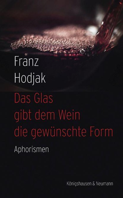 Das Glas gibt dem Wein die gewünschte Form, Franz Hodjak - Paperback - 9783826079948