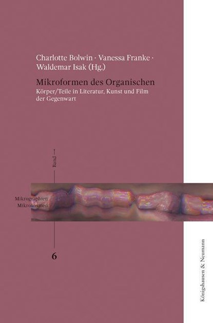 Mikroformen des Organischen, Charlotte Bolwin ; Vanessa Franke ; Waldemar Isak - Gebonden - 9783826087998