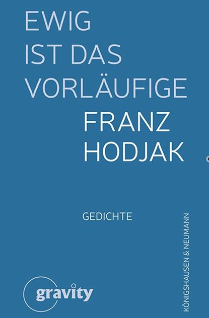 Ewig ist das Vorläufige, Franz Hodjak - Gebonden - 9783826090172