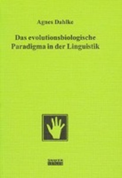 Das evolutionsbiologische Paradigma in der Linguistik, DAHLKE,  Agnes - Paperback - 9783826587764