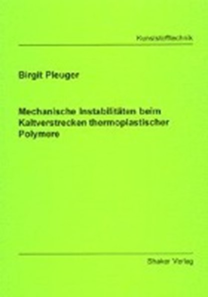 Mechanische Instabilitäten beim Kaltverstrecken thermoplastischer Polymere, PLEUGER,  Birgit - Paperback - 9783826591129