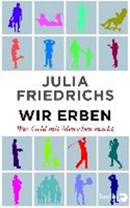 Wir Erben, FRIEDRICHS,  Julia - Gebonden - 9783827012098