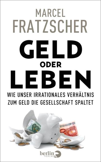Geld oder Leben, Marcel Fratzscher - Gebonden - 9783827014566