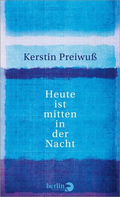 Heute ist mitten in der Nacht, Kerstin Preiwuß - Gebonden - 9783827014658
