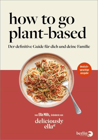 Deliciously Ella. How To Go Plant-Based, Ella Mills (Woodward) - Gebonden - 9783827014757
