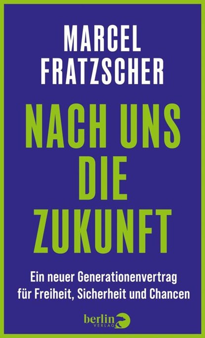 Nach uns die Zukunft, Marcel Fratzscher - Gebonden - 9783827015273