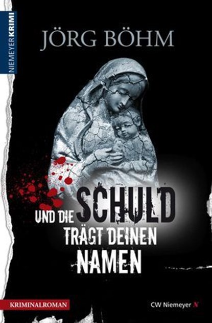 Und die Schuld trägt deinen Namen, Jörg Böhm - Ebook - 9783827183217