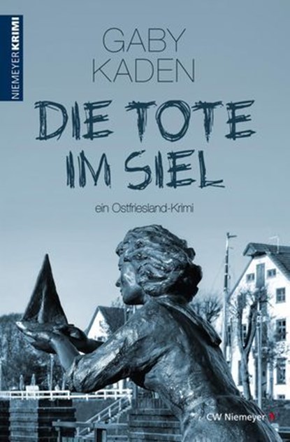 Die Tote im Siel, Gaby Kaden - Ebook - 9783827184399