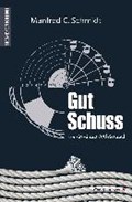 Schmidt, M: Gut Schuss | Manfred C. Schmidt | 